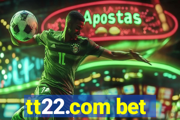 tt22.com bet